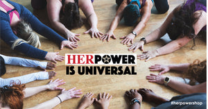 HerPower is Universal Welcome to Our Journey Together