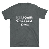 HerPower Getting it Done Women Short-Sleeve Unisex T-Shirt