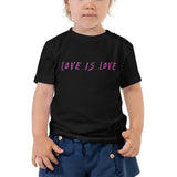 HerPower Love is Love Toddler Girls Short Sleeve T-Shirt